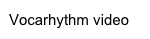 Vocarhythm video